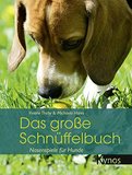 Das große Schnüffelbuch: Nasenspiele für Hunde (Das besondere Hundebuch)